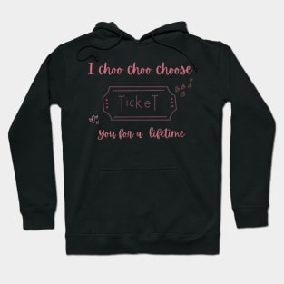 I choo choo choose you - valentine Hoodie